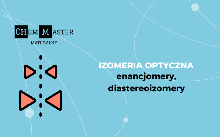 Izomeria optyczna - enancjomery i diastereoizomery